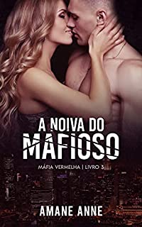 Livro A Noiva do Mafioso (Máfia Vermelha Livro 3)