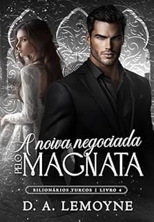 Livro A Noiva Negociada Pelo Magnata: Bilionários Turcos - Livro 4