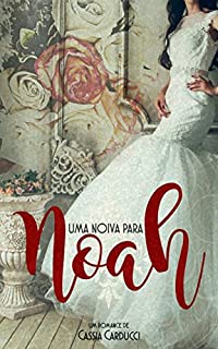 Livro Uma noiva para Noah (Os Mehmet Livro 1)