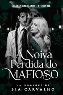 Livro A Noiva Perdida do Mafioso (Máfia Cipriano Livro 3)