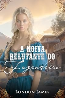 Livro A Noiva Relutante do Fazendeiro (As Noivas do Registro de Casamentos de Miss Mabel Livro 5)