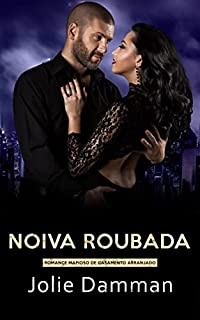 Livro Noiva Roubada: Romance Mafioso de Casamento Arranjado (Bilionários Atrevidos Livro 3)