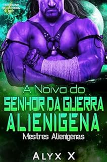 Livro A Noiva do Senhor da Guerra Alienígena (Mestres Alienígenas Livro 1)