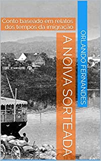 Livro A Noiva Sorteada: Conto baseado em relatos dos tempos da imigração