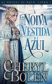 Livro A Noiva Vestida de Azul: (As Noivas de Bath, Livro 1)
