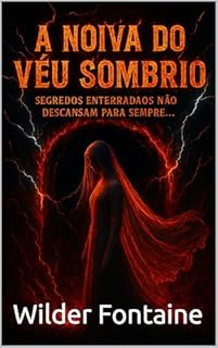 Livro A Noiva do Véu Sombrio: Segredos enterrados não descansam para sempre...