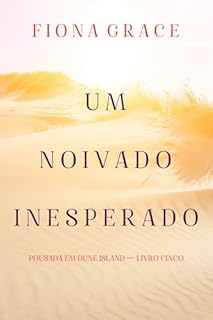 Livro Um Noivado Inesperado (Pousada em Dune Island — Livro Cinco)