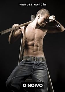 Livro O Noivo: Histórias de Sexo Erótico Gay Explícito para Adultos em Português (Coleção de Histórias Eróticas Gays em Português para Adultos. Sexo Explícito ... para Menores de Idade. MM. Livro 98)