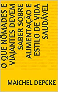 Livro O que nômades e viajantes devem saber sobre alimentação e estilo de vida saudável