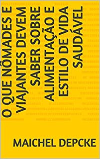 Livro O que nômades e viajantes devem saber sobre alimentação e estilo de vida saudável