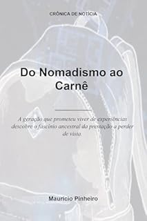 Livro Do Nomadismo ao Carnê: A geração que prometeu viver de experiências descobre o fascínio ancestral da prestação a perder de vista. (Crônica de Notícia)