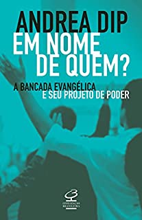 Livro Em nome de quem?: A bancada evangélica e seu projeto de poder