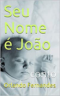 Livro Seu Nome é João: conto