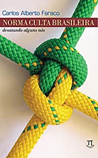 Livro Norma culta brasileira: desatando alguns nós (Lingua[gem] Livro 25)