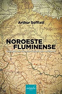 Livro Noroeste Fluminense: registros de um eco-historiador militante