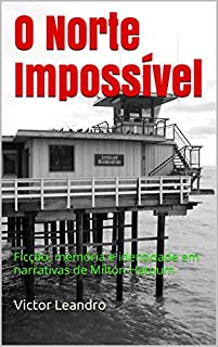 Livro O Norte Impossível: Ficção, memória e identidade em narrativas de Milton Hatoum