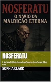 Livro Nosferatu: O Navio da Maldição Eterna. Dark Romance, Dark Fantasy Bdsm story