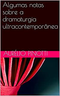 Livro Algumas notas sobre a dramaturgia ultracontemporânea