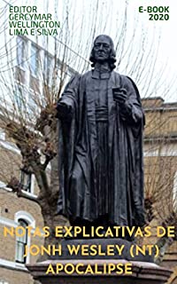 Livro Notas explicativas de John Wesley (NT) APOCALIPSE (Notas de John Wesley Livro 27)