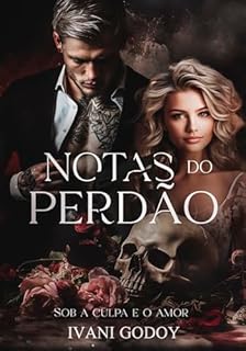 Livro Notas do Perdão, Sob a culpa e o amor: (Livro Único)