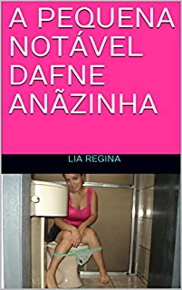 A PEQUENA NOTÁVEL DAFNE ANÃZINHA