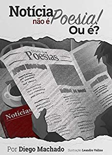 Notícia Não é Poesia. Ou é?