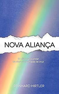 Livro Nova Aliança: 21 Dias para andar na obra consumada da cruz