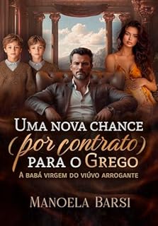 Livro Uma nova chance (por contrato) para o grego: a babá virgem do viúvo arrogante