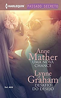Livro Uma Nova Chance & Desafio do Desejo (Harlequin Coleção Passado Secreto Livro 3)