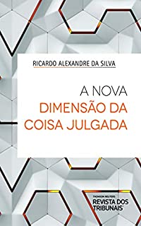 A nova dimensão da coisa julgada