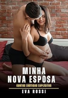Livro Minha Nova Esposa: Contos Eróticos Explícitos