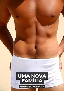 Livro Uma nova família: Histórias de sexo erótico gay explícito para adultos em português