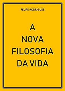 Livro A NOVA FILOSOFIA DA VIDA