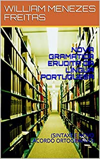 Livro NOVA GRAMATICA ERUDITA DA LINGUA PORTUGUESA : (SINTAXE E NOVO ACORDO ORTOGRAFICO)
