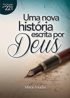 Livro Uma Nova História Escrita Por Deus (Mensagens Livro 221)