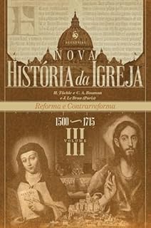 Livro Nova História da Igreja, vol. III: Reforma e Contrarreforma (1500–1715)