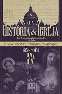 Livro Nova História da Igreja, vol. IV: O século das luzes, revoluções, restaurações (1715–1848)