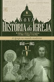 Livro Nova História da Igreja, vol. V: A Igreja no mundo moderno (1848–1965)