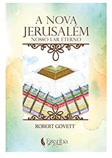 Livro A Nova Jerusalém: Nosso Lar Eterno