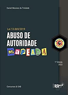 Nova Lei de Abuso de Autoridade (Lei 13.869/2019) Mapeada, Anotada e Destacada – Editora Direito para Ninjas 2022: Ideal para Graduação em Direito, Concursos ... Concurso Público e Exame de Ordem - OAB)