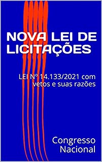 Livro NOVA LEI DE LICITAÇÕES: LEI Nº 14.133/2021 com vetos e suas razões