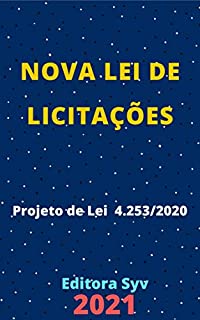 Livro Nova Lei de Licitações – Projeto de Lei 4.253/2020: Atualizada - 2021