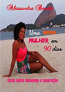 Livro Uma nova mulher em 90 dias: Dicas de desapego e superação