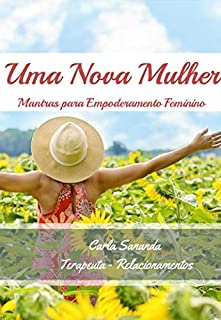 Uma Nova Mulher: Mantras Para Empoderamento Feminino