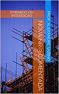 Nova NR-3 Comentada: Embargo ou Interdição