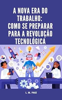 Livro A Nova Era do Trabalho: Como se Preparar para a Revolução Tecnológica