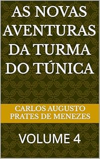 Livro AS NOVAS AVENTURAS DA TURMA DO TÚNICA: VOLUME 4