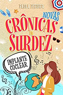 Novas Crônicas da Surdez: Implante Coclear