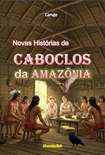 Livro Novas Histórias De Caboclos Da Amazônia