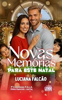 Novas Memórias para este Natal: 1ª COLETÂNEA P.A.L.A DATAS ESPECIAIS: NATAL